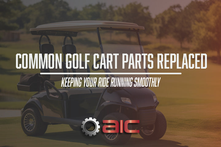 Top 10 Most Common Golf Cart Parts Replacements: Keeping Your Ride Running Smoothly