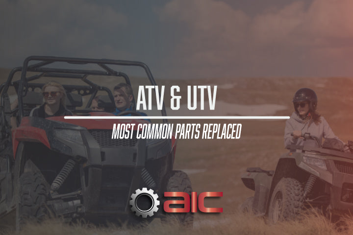 Most Common Parts Replaced on UTVs & ATVs