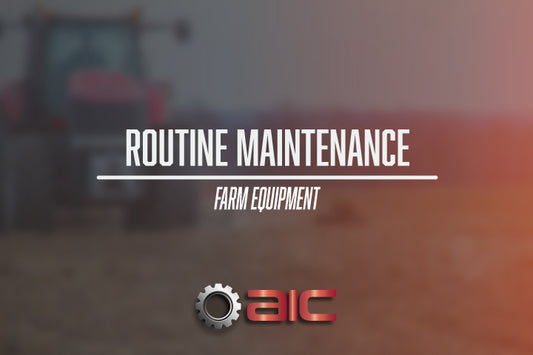 Routine Maintenance - Farm Equipment