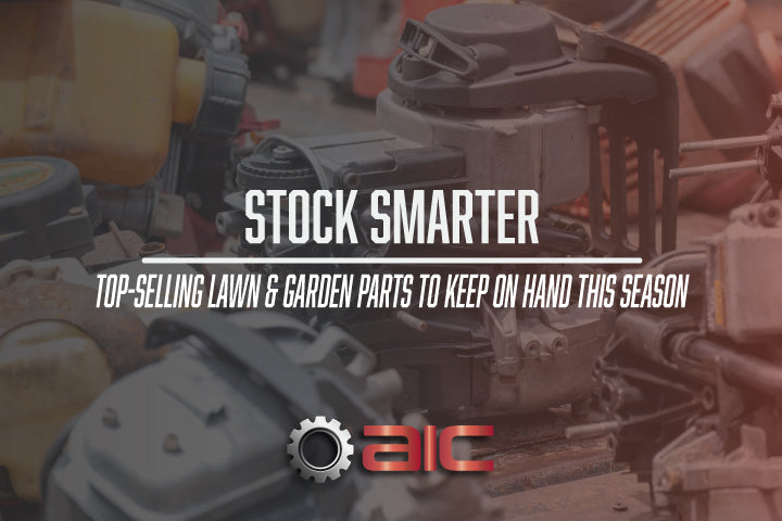 Stock Smarter: Top-Selling Lawn & Garden Parts to Keep on Hand This Season
