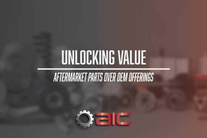 Unlocking Value: The Superiority of Aftermarket Parts over OEM Offerings by AIC Replacement Parts