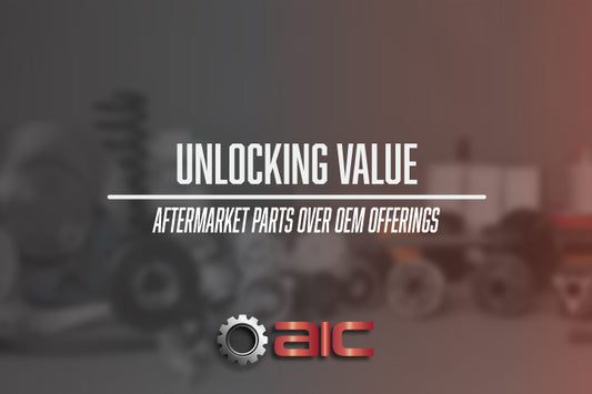 Unlocking Value: The Superiority of Aftermarket Parts over OEM Offerings by AIC Replacement Parts
